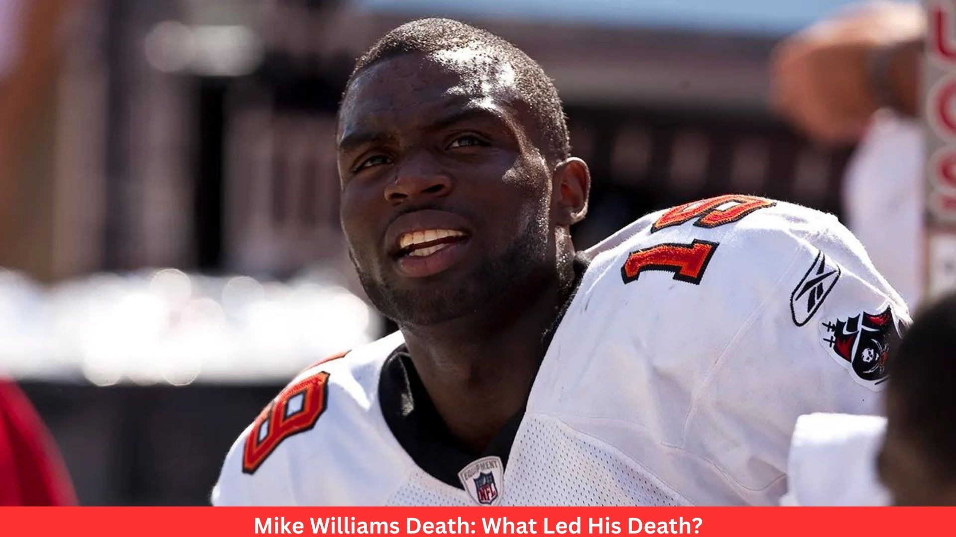 Mike Williams Death: What Led His Death?