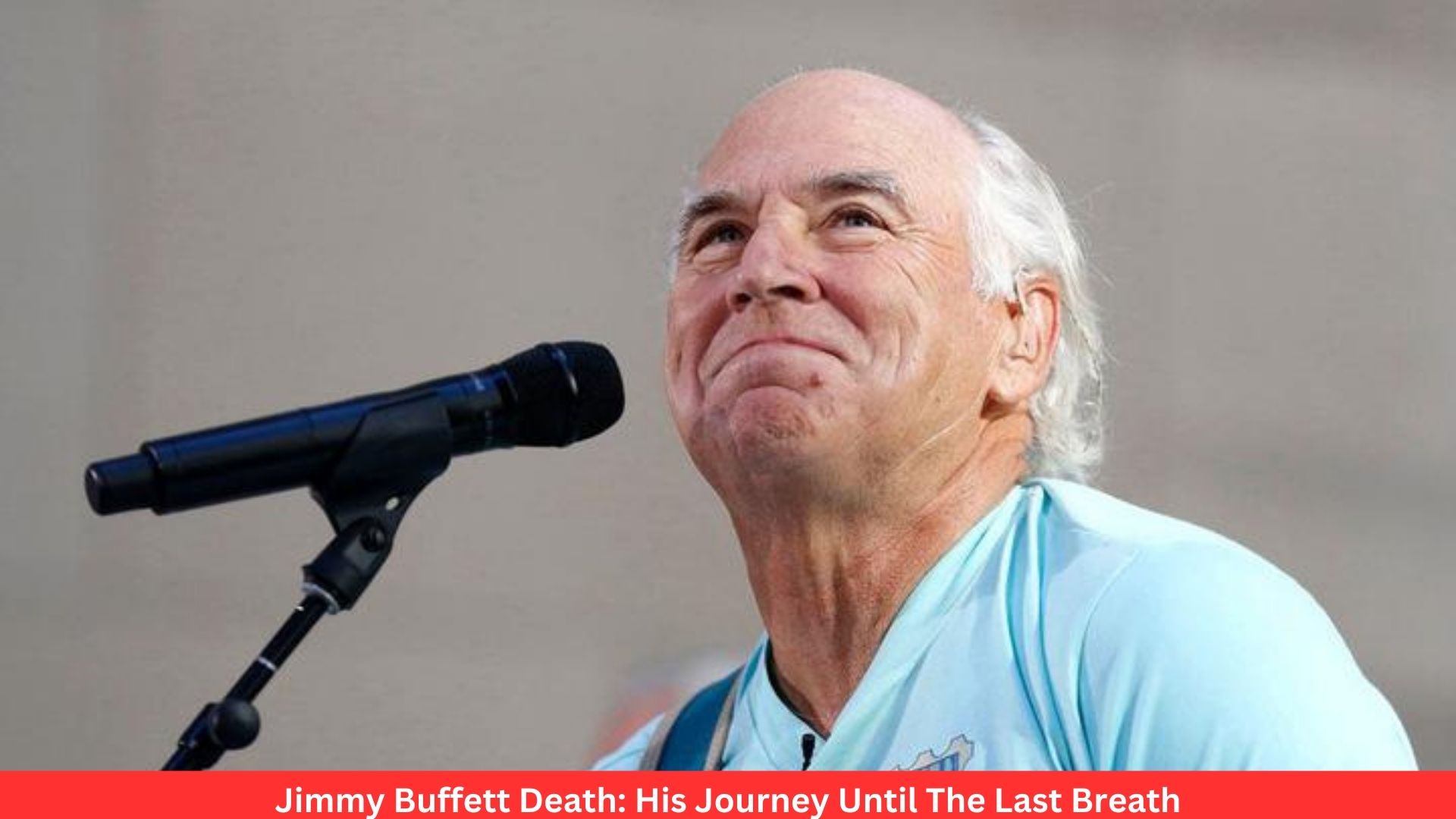 Jimmy Buffett Death: His Journey Until The Last Breath