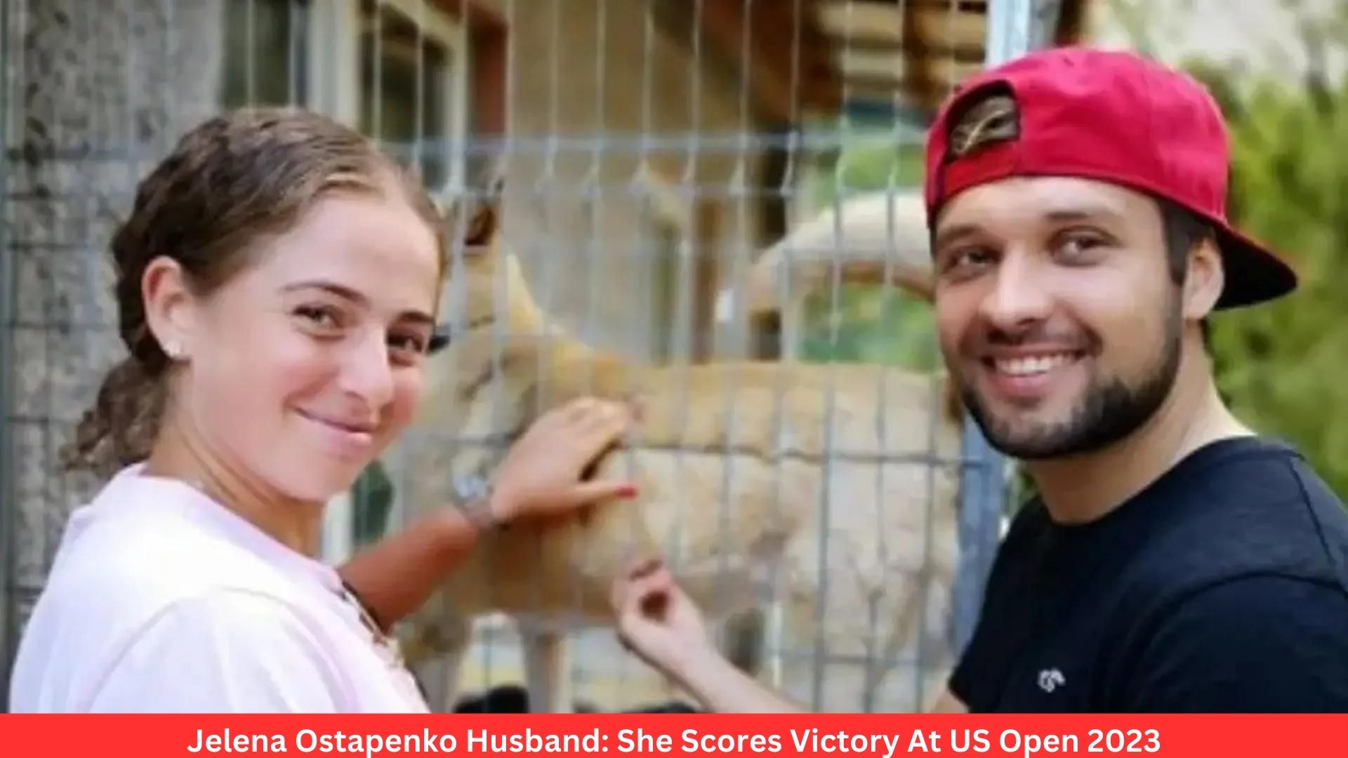 Jelena Ostapenko Husband: She Scores Victory At US Open 2023