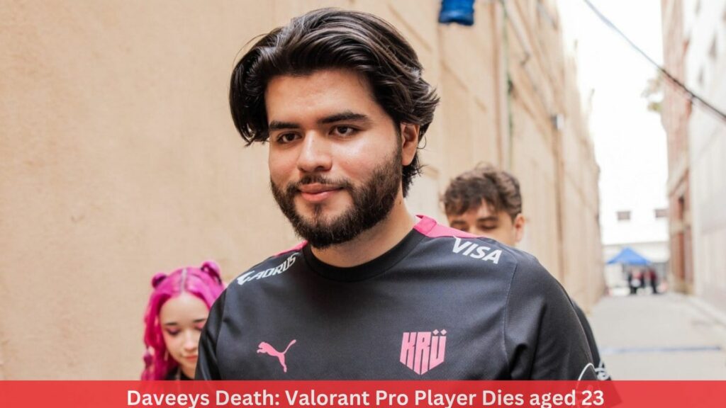 Daveeys Death: Valorant Pro Player Dies aged 23