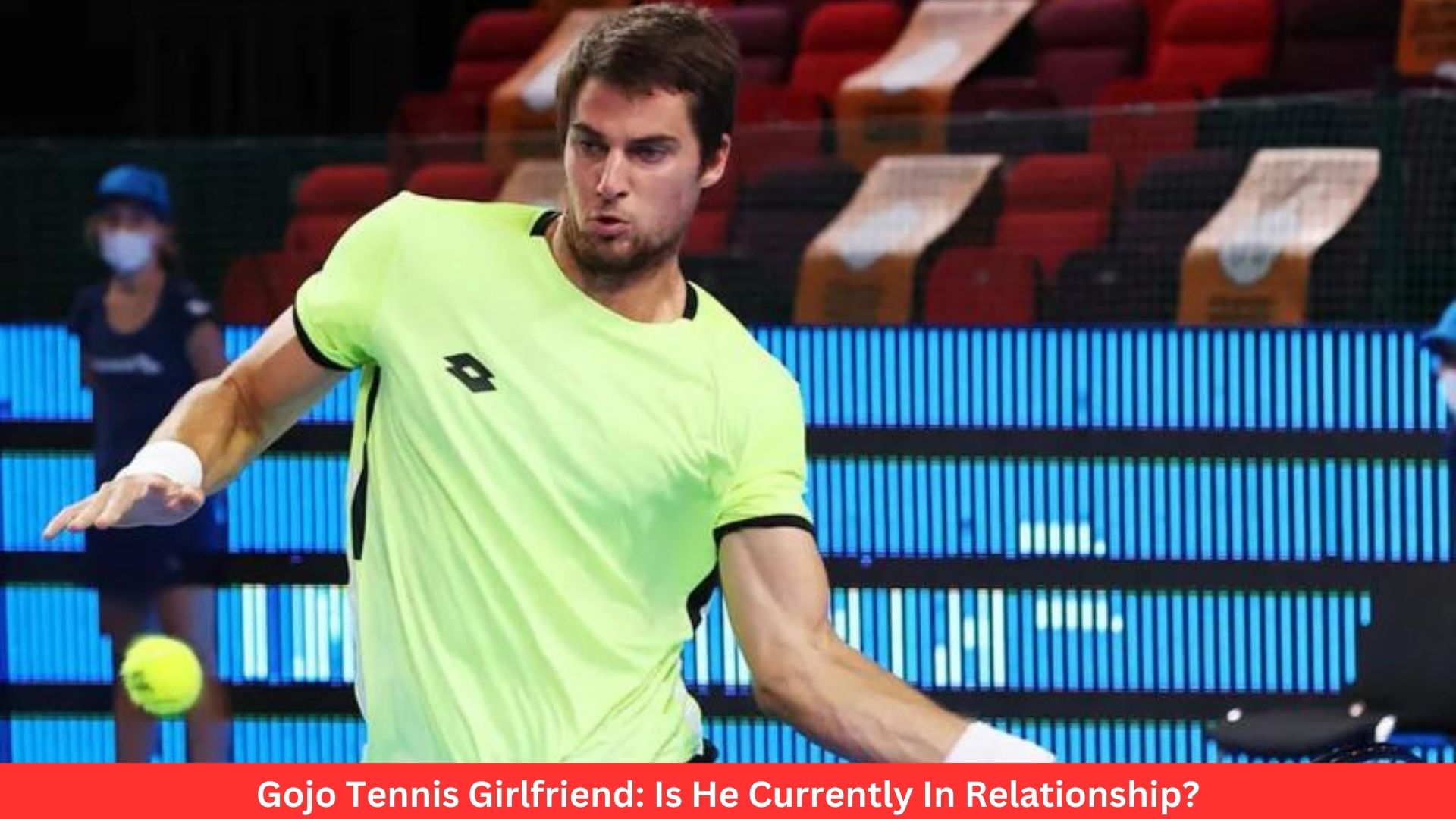 Gojo Tennis Girlfriend: Is He Currently In Relationship?