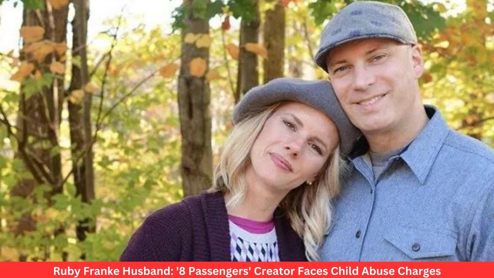 Ruby Franke Husband: '8 Passengers' Creator Faces Child Abuse Charges