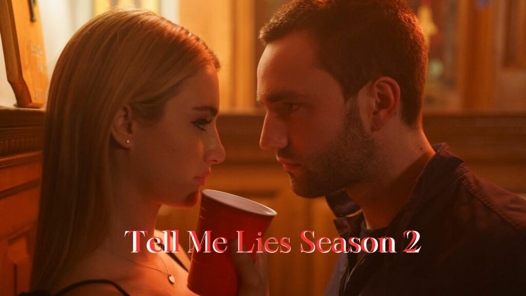 Anticipated Premiere And Production Of Tell Me Lies Season 2